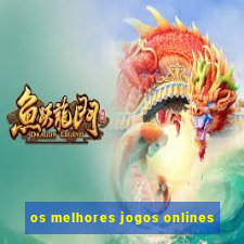 os melhores jogos onlines